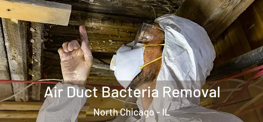 Air Duct Bacteria Removal North Chicago - IL