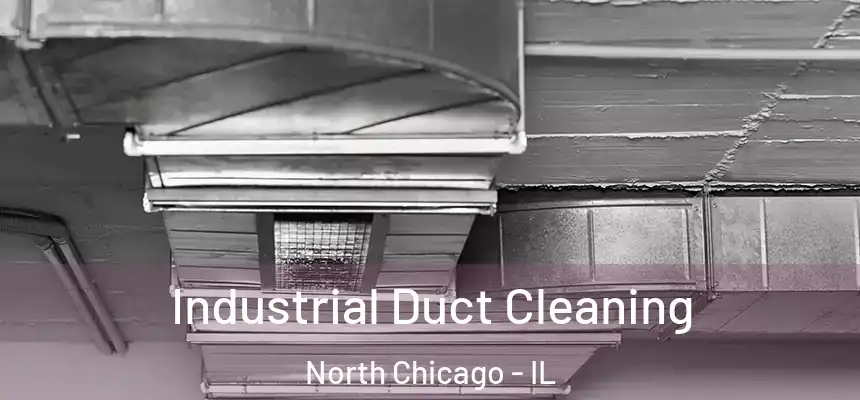  Industrial Duct Cleaning North Chicago - IL