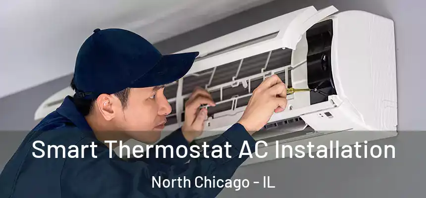  Smart Thermostat AC Installation North Chicago - IL