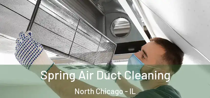  Spring Air Duct Cleaning North Chicago - IL